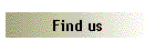 Find us