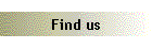 Find us
