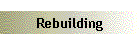 Rebuilding
